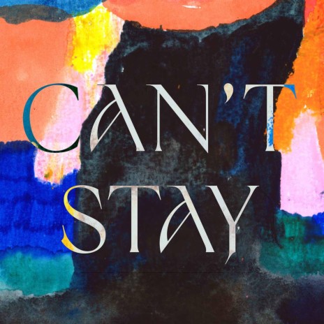 Can't Stay | Boomplay Music