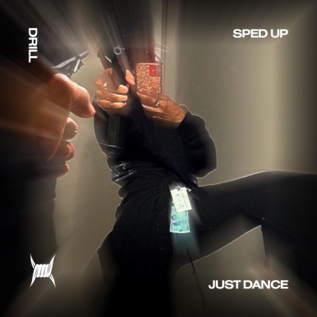 JUST DANCE (DRILL SPED UP) ft. DRILL REMIXES & Tazzy | Boomplay Music