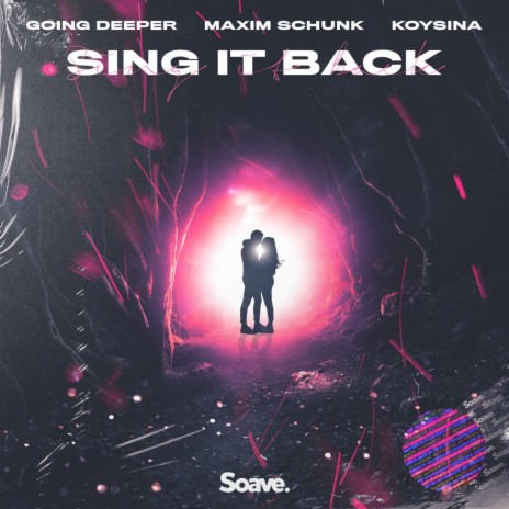 Sing It Back ft. Maxim Schunk & KOYSINA | Boomplay Music