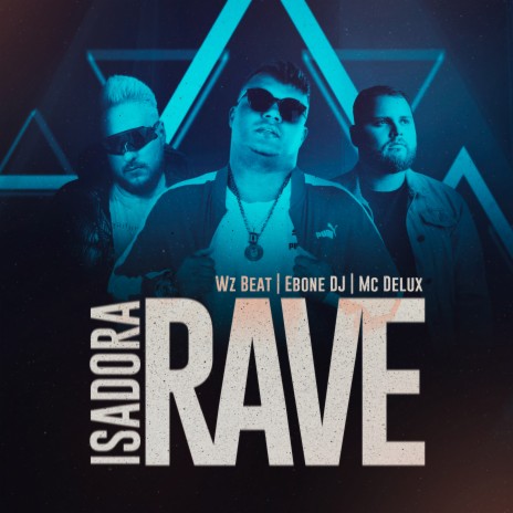 Isadora Rave ft. Mc Delux & Ebone Dj | Boomplay Music