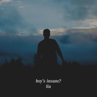 Boy's Insane?