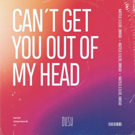 Can't Get You out of My Head ft. G Elise & Unread | Boomplay Music