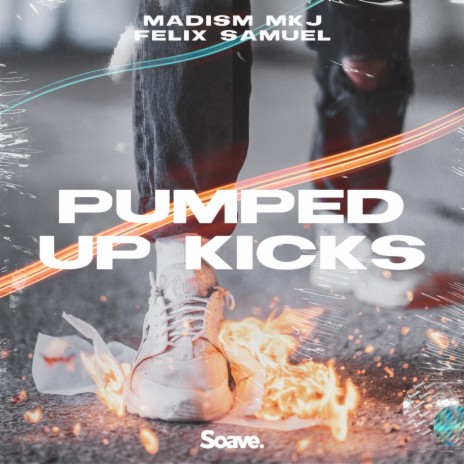 Pumped Up Kicks ft. MKJ & Felix Samuel | Boomplay Music
