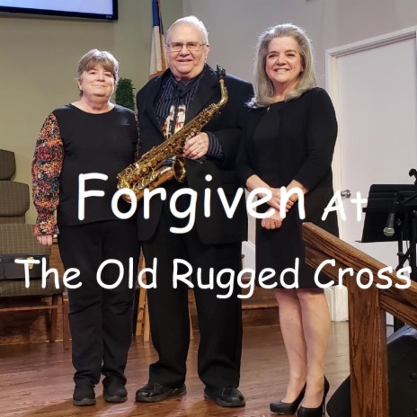 Forgiven At The Old Ruggid Cross | Boomplay Music