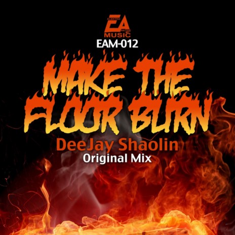 Make the Floor Burn | Boomplay Music