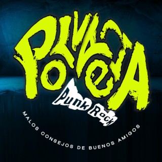 Polvaera Punk Rock (Malos Consejos de Buenos Amigos)