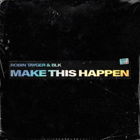 Make This Happen ft. BLK | Boomplay Music