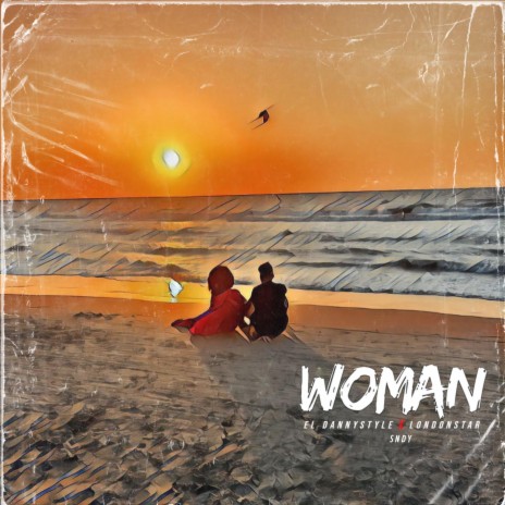 Woman ft. El Dannystyle & sndy | Boomplay Music