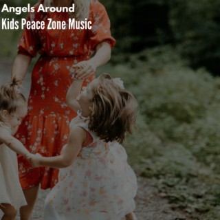 Angels Around - Kids Peace Zone Music