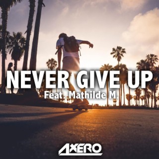 Never Give Up (feat. Mathilde M.)