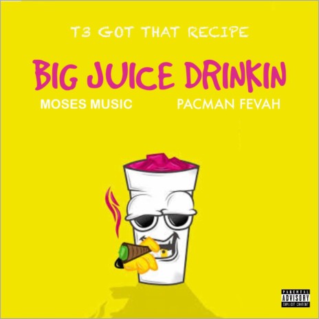 Big Juice Drinkin ft. Pacman Fevah | Boomplay Music