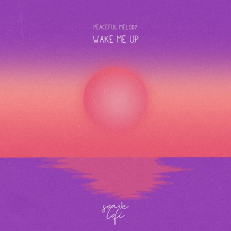 Wake Me Up ft. soave lofi | Boomplay Music