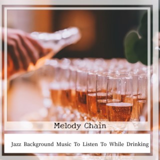 Jazz Background Music To Listen To While Drinking