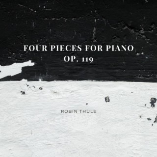 Brahms: Four Pieces for Piano, OP. 119