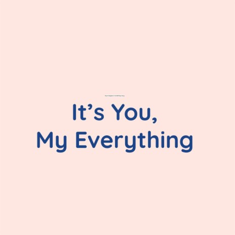 It's You, My Everything | Boomplay Music