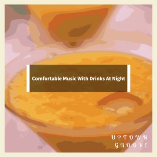 Comfortable Music With Drinks At Night