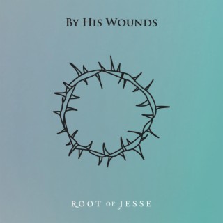 By His Wounds