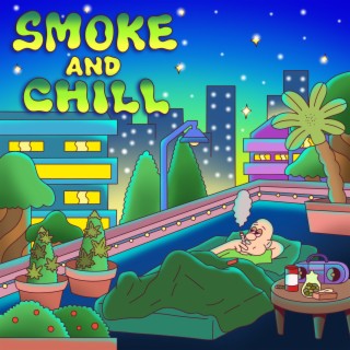 Smoke and Chill