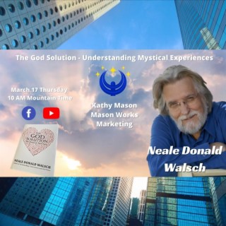 The God Solution - Understanding mystical experiences with Neale Donald Walsch