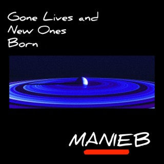 Gone Lives and New Ones Born