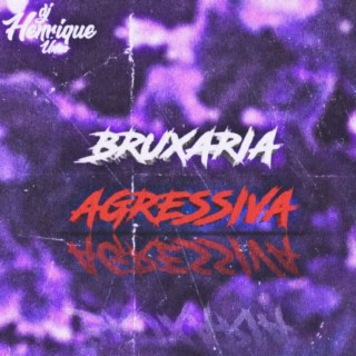 MONTAGEM BRUXARIA AGRESSIVA