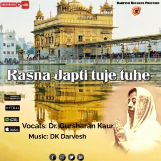 Gurbani Music | Rasna Japti tuhe tuhe | Shabad Gurbani | Gursharan Kaur | DK Darvesh