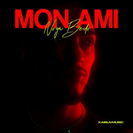 Mon Ami ft. Noga Bedo | Boomplay Music