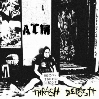 Thrash Deposit