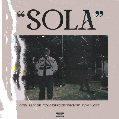 Sola ft. Deko RH, TUYASABESQUIENESTCROW & Yvng Nashh | Boomplay Music