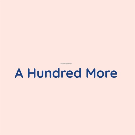 A Hundred More | Boomplay Music