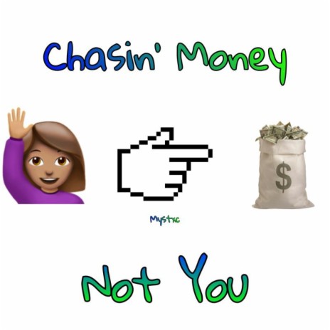 Chasin' Money, Not You | Boomplay Music