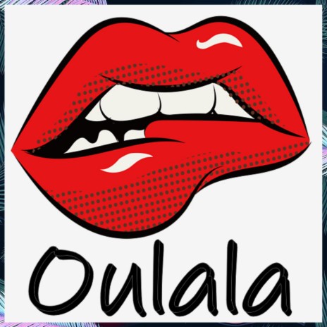 Oulala (feat. mr Dilaw)