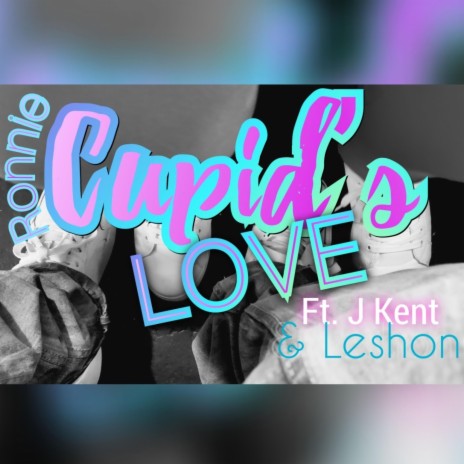 Cupids Love ft. J Kent & Leshon | Boomplay Music