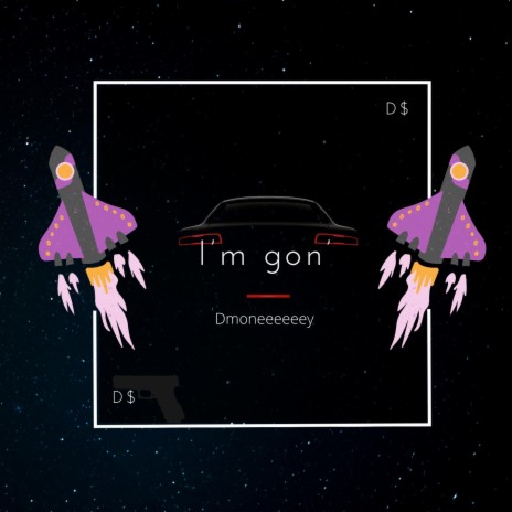 I'm gon' | Boomplay Music