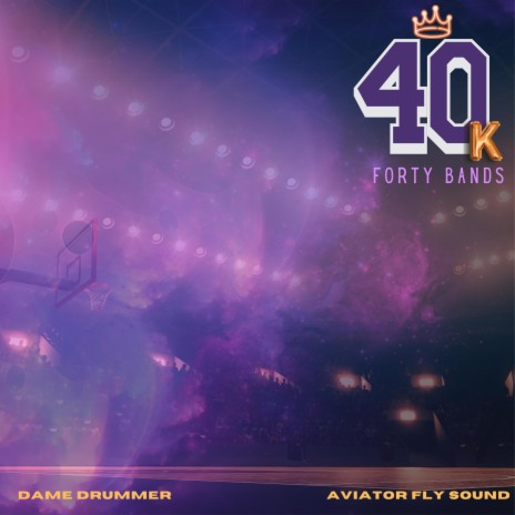 40 BANDS ft. Dame Drummer | Boomplay Music