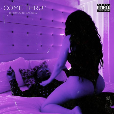 Come Thru (feat. Reez) | Boomplay Music