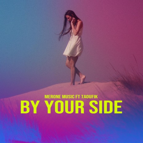 By Your Side (feat. Taoufik) | Boomplay Music