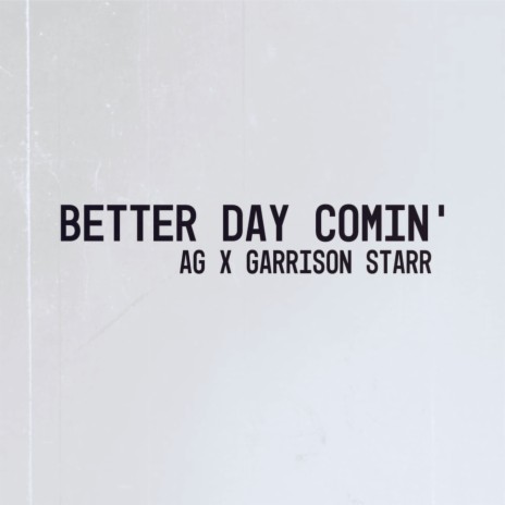 Better Day Comin' ft. Garrison Starr | Boomplay Music