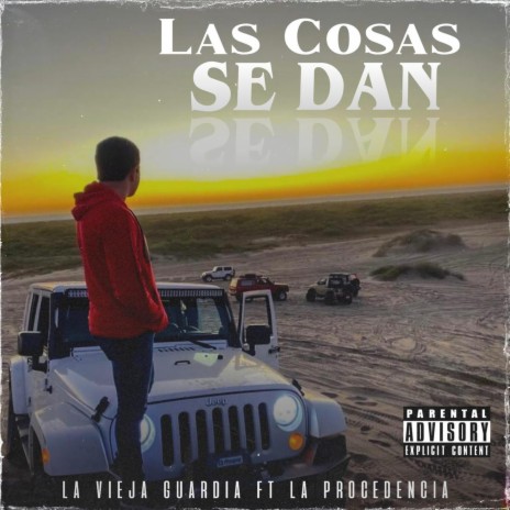 Las Cosas Se Dan ft. La Procedencia | Boomplay Music