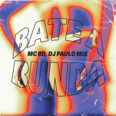 Bate a Bunda ft. DJ Paulo Mix | Boomplay Music