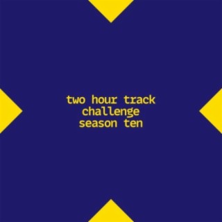 Two Hour Track Challenge, Season 10