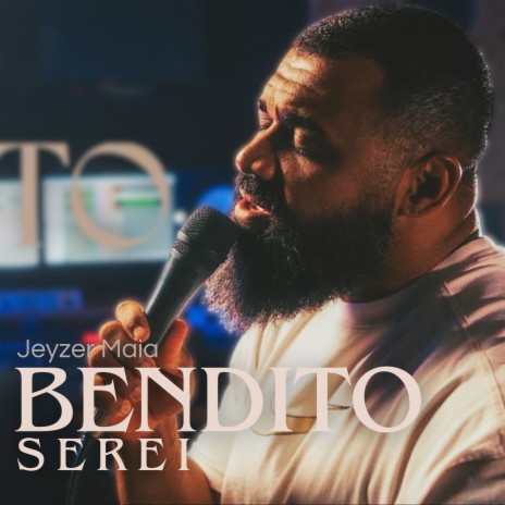 Bendito Serei | Boomplay Music