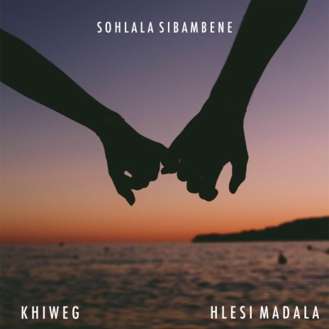 Sohlala Sibambene (& Hlesi Madala) | Boomplay Music