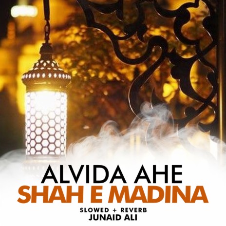 Alvida Ahe Shah E Madina Lofi | Boomplay Music