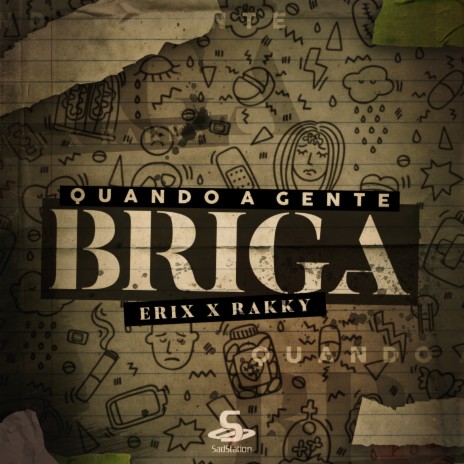 Quando a Gente Briga ft. Erix & Rakky | Boomplay Music