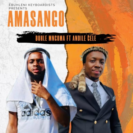 AMASANGO AMASANGO ENGAKAVALWA ft. Andile Cele | Boomplay Music