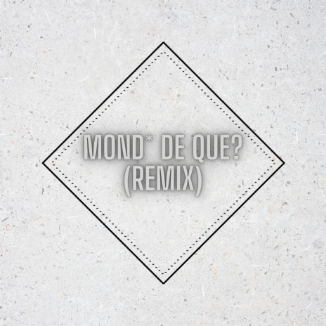 Mond* de que? (Remix) ft. Dr James