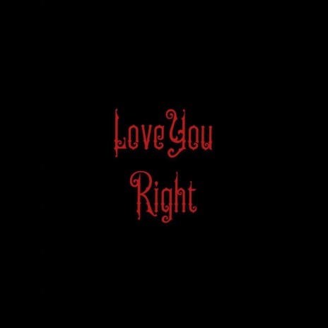 Love You Right | Boomplay Music