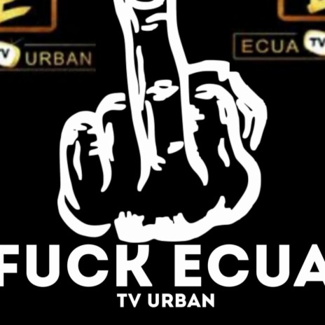 Fuck ECUA TV | Boomplay Music