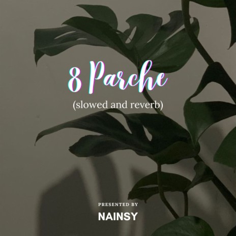 8 Parche (slowed and reverb) | Boomplay Music